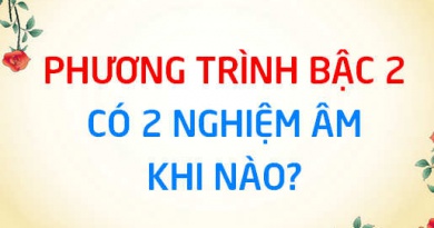 Phương trình bậc 2 có 2 nghiệm âm khi nào? Điều kiện để PT bậc 2 có 2 nghiệm âm - Toán lớp 9